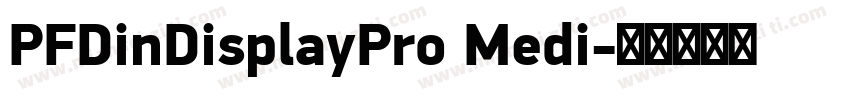PFDinDisplayPro Medi字体转换